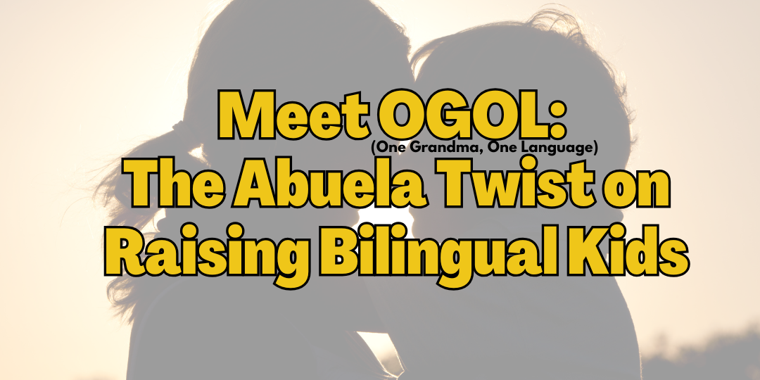 Raising Bilingual Children: A Grandmother’s Love Teaching English in a ...